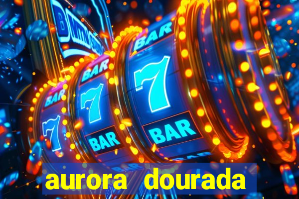 aurora dourada retorno pdf